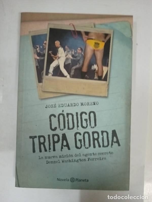 Libros: CODIGO TRIPA GORDA - JOSE EDUARDO MORENO - Foto 1