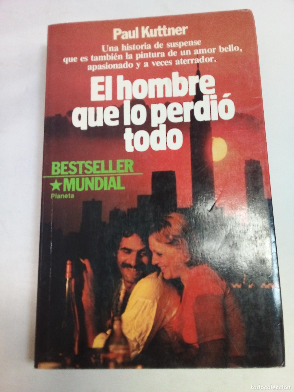 Libros: El Hombre Que Lo Perdio Todo - Paul Kuttner - Foto 1