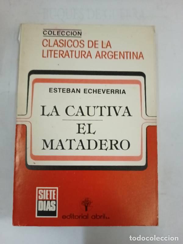 Libros: La cautiva el matadero - Esteban Echeverria - Foto 1