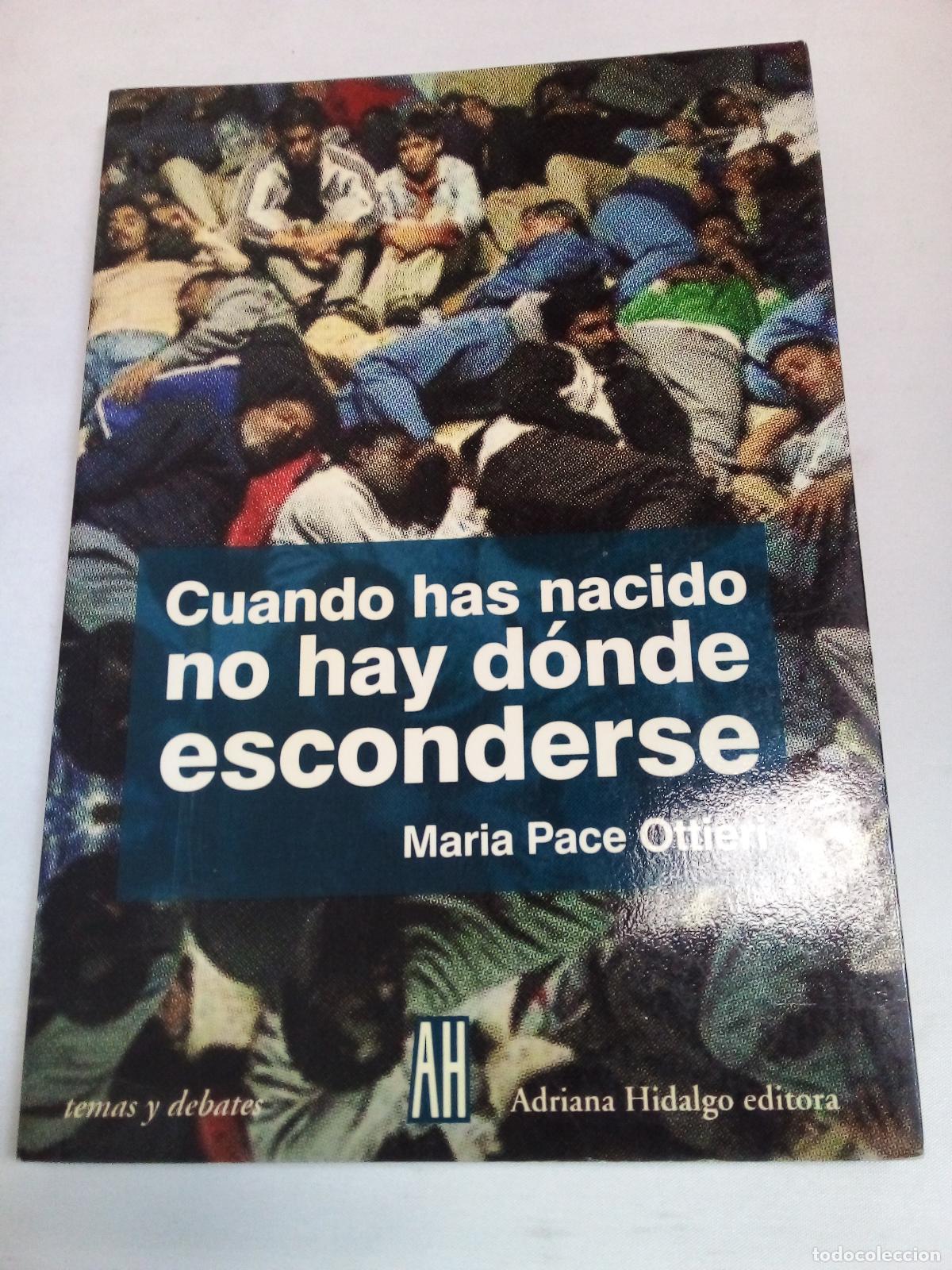 Libros: Cuando Has Nacido No Hay Donde Esconderse/once You're Born There's Nowhere to Hide (Narrativas) - Ma