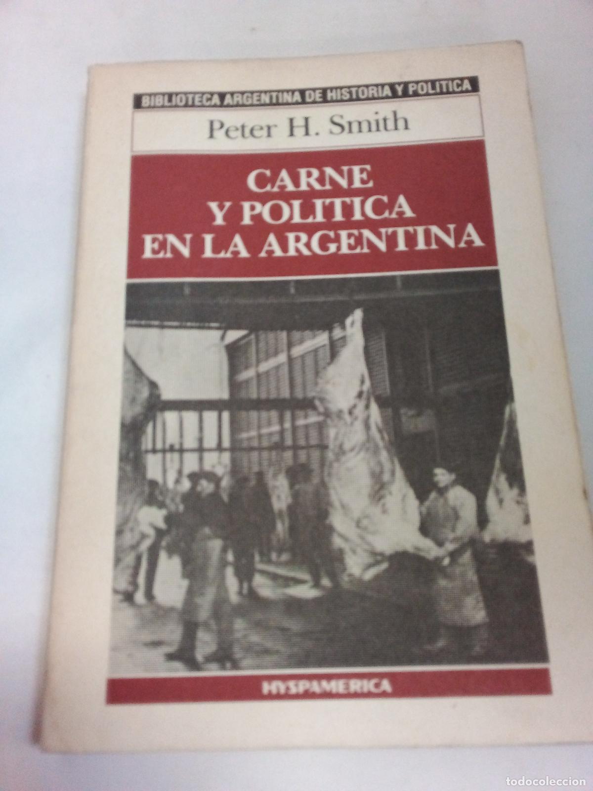 B&uuml;cher: Carne y politica en la Argentina - Peter H. Smith