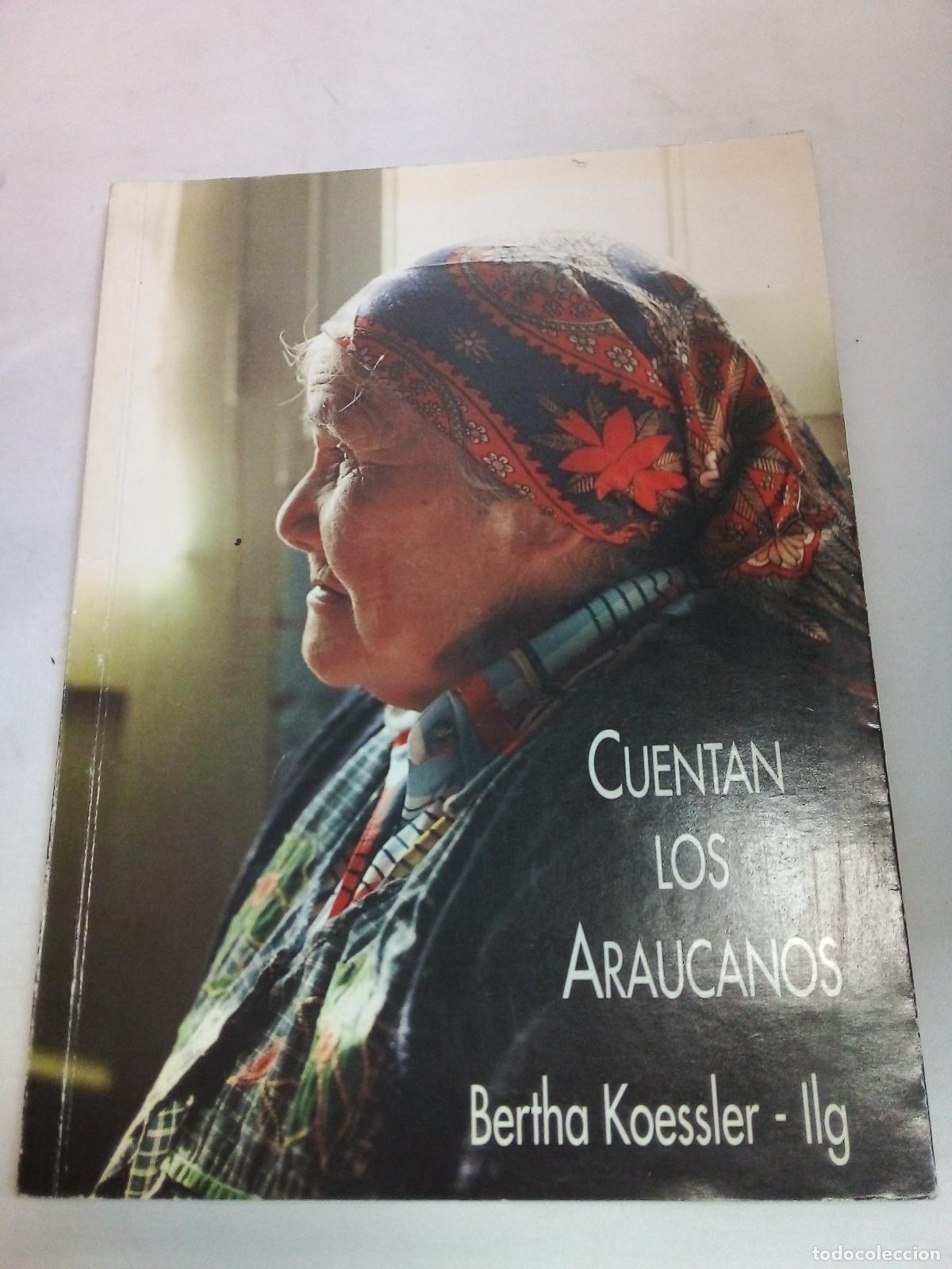 Libros: Cuentan Los Araucanos - Bertha Koessler-Ilg - Foto 1