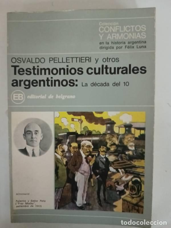 Libri di seconda mano: Testimonios culturales argentinos: La d&eacute;cada del 10 - Osvaldo Pellettieri