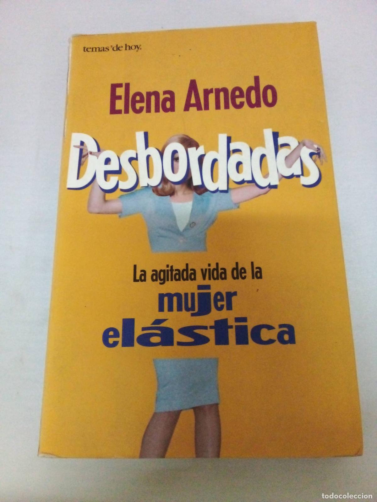 Libros: Desbordadas - La Agitada Vida de La Mujer Elastica - Elena Arnedo - Foto 1