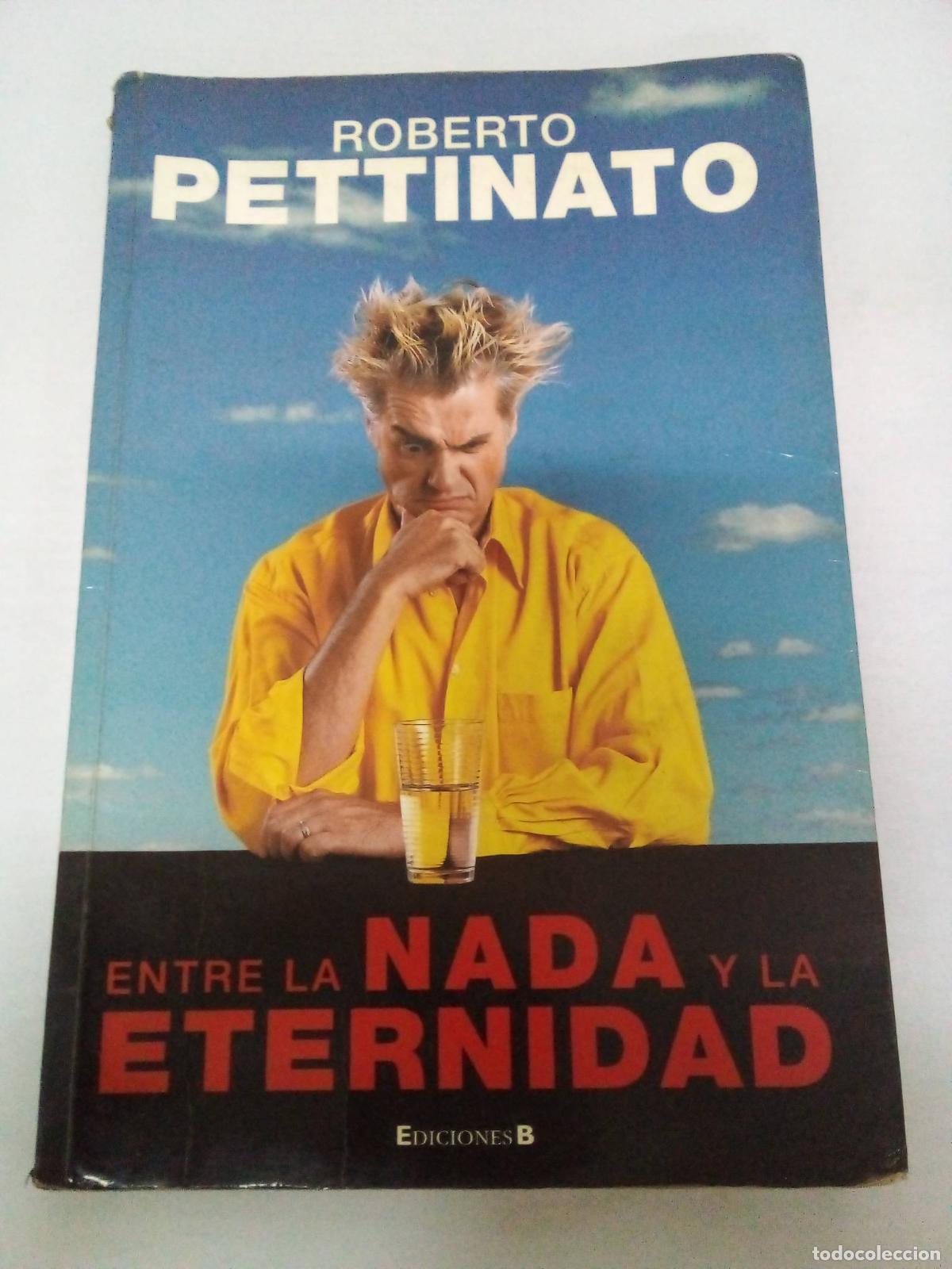 Libros: Entre La NADA y La Eternidad - Roberto Pettinato - Foto 1
