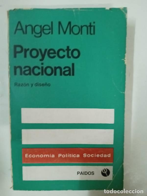 Libri di seconda mano: Proyecto nacional - Angel Monti