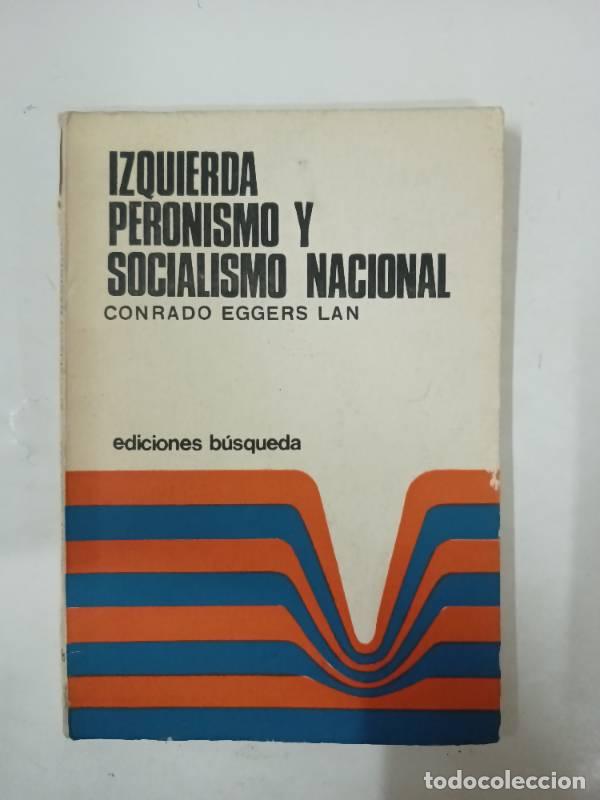B&uuml;cher: Izquierda peronismo y socialismo nacional - Conrado Eggers Lan