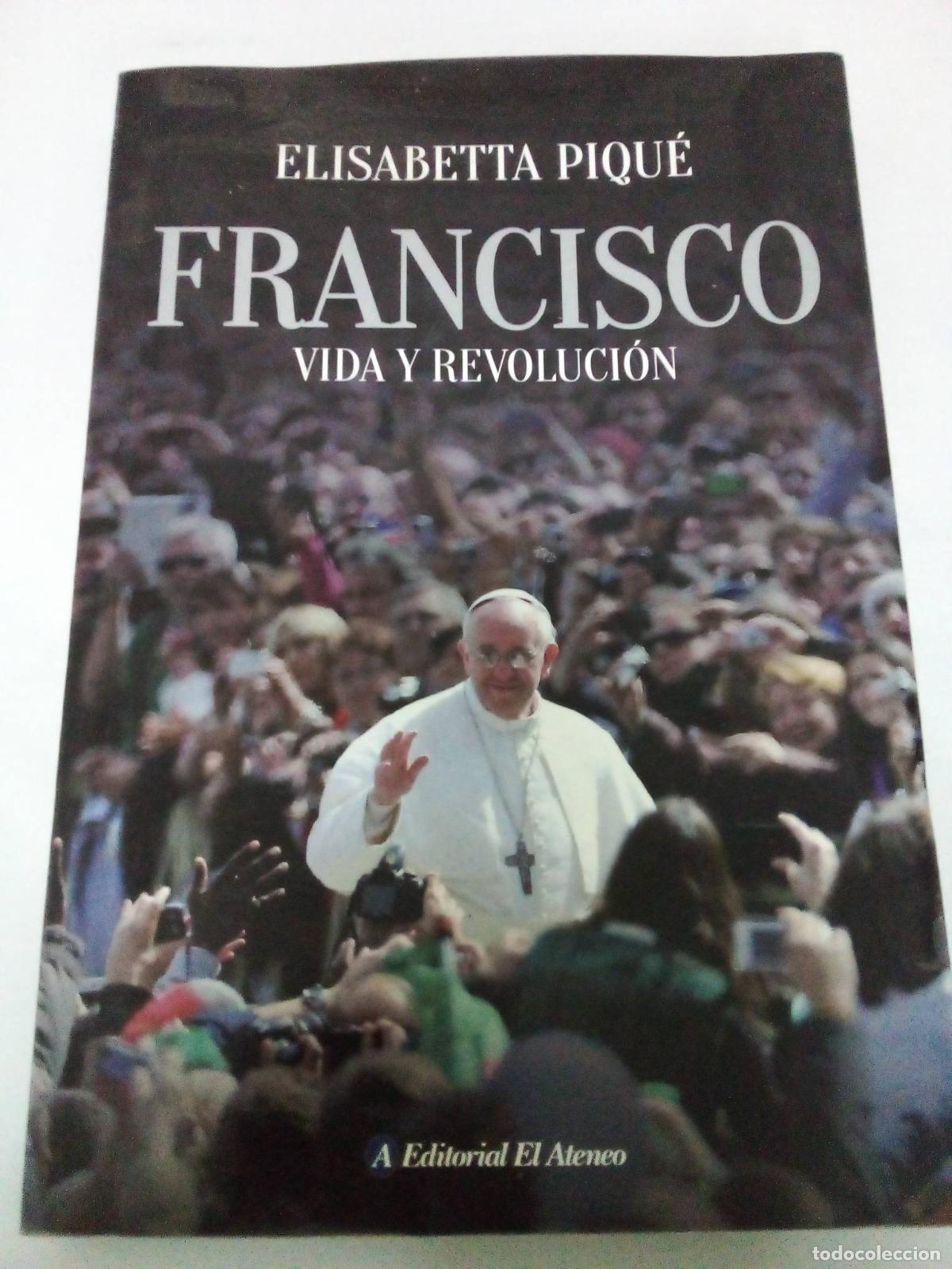 Libros: FRANCISCO. VIDA Y REVOLUCION - PIQUE - Foto 1
