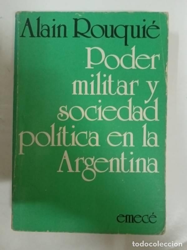 B&uuml;cher: Poder militar y sociedad politica en la Argentina - Alain Rouquie