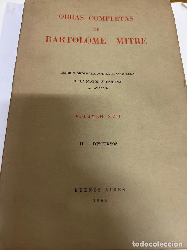 Libros: OBRAS COMPLETAS DE BARTOLOME MITRE - VOLUMEN XVII - II. DISCURSOS - Varios autores