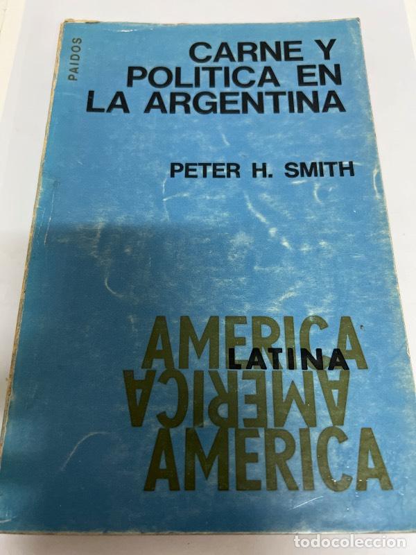Libros: Carne y politica en la argentina - Peter Smith - Foto 1