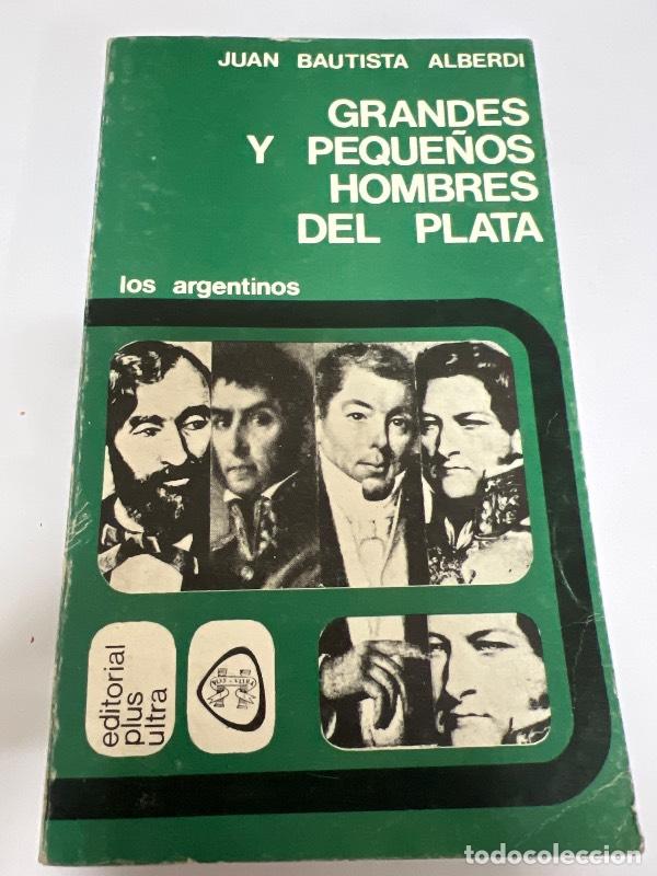 B&uuml;cher: Grandes y peque&ntilde;os hombres del plata - Juan Bautista Alberdi
