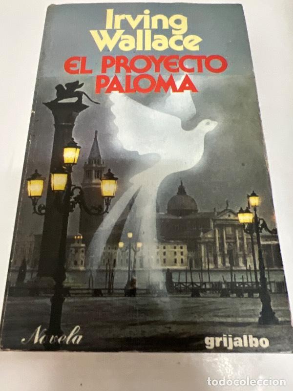 Libros: El Proyecto Paloma - Irving Wallace - Foto 1