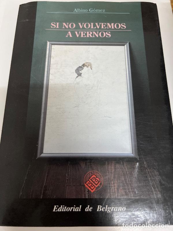 Libros: Si No Volvemos a Vernos - Albino Gomez - Foto 1