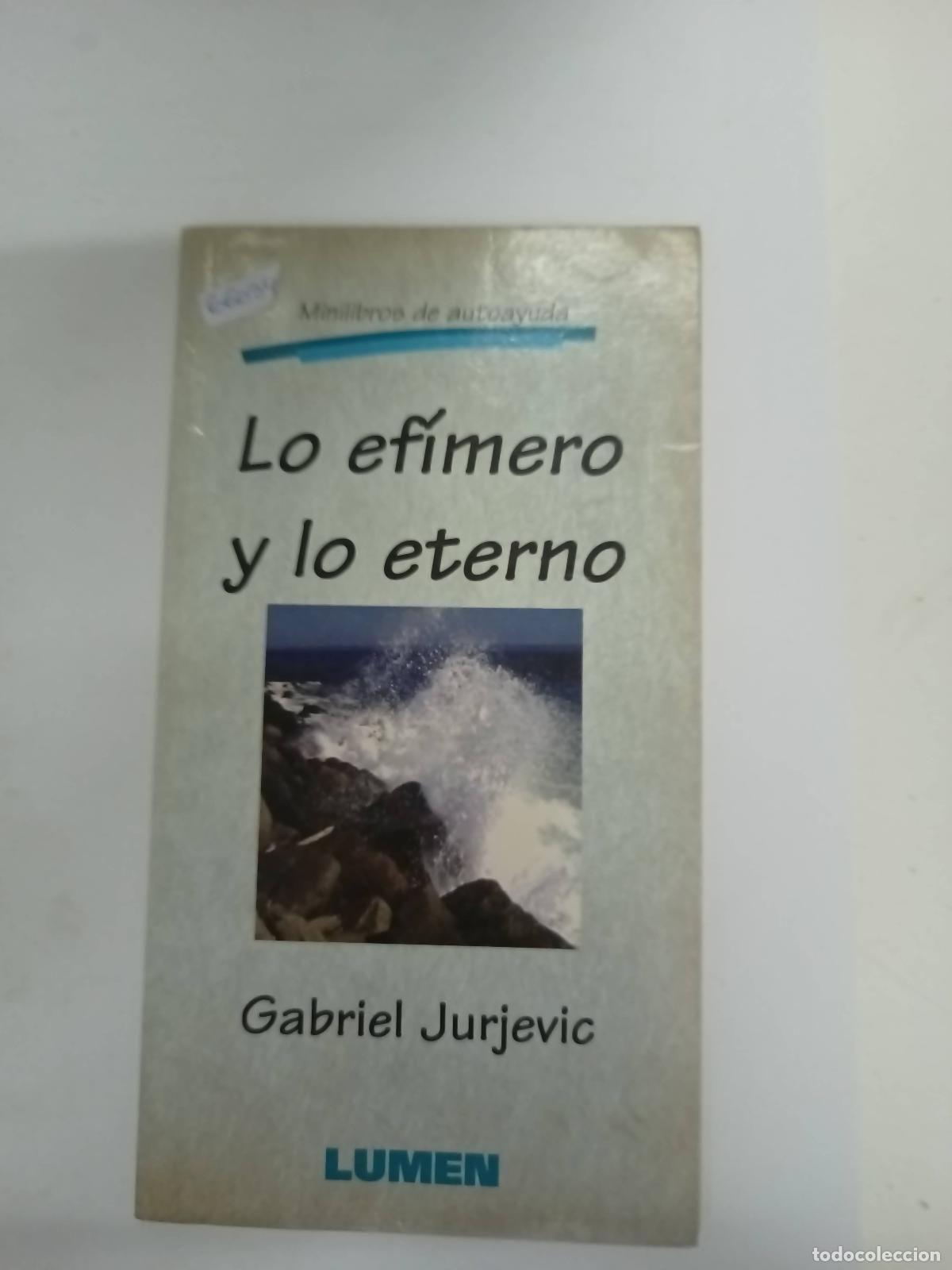 books: Lo Efimero Y Lo Eterno/the Eternal and Mistical - Gabriel Jurjevic