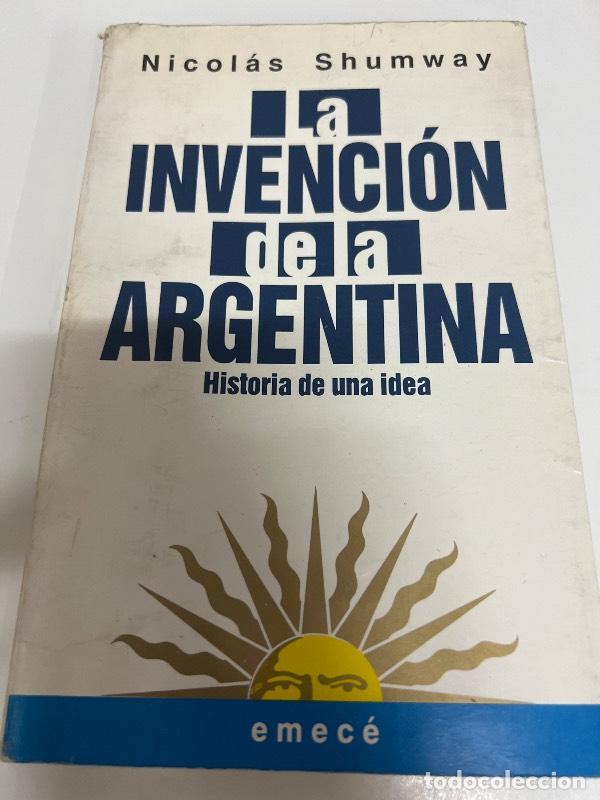 Libri di seconda mano: La invencion de la argentina - Nicolas Shumway