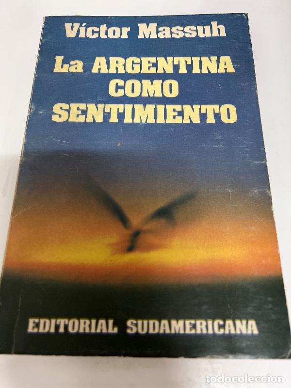 Libros: La Argentina como sentimiento - Victor Massuh - Foto 1