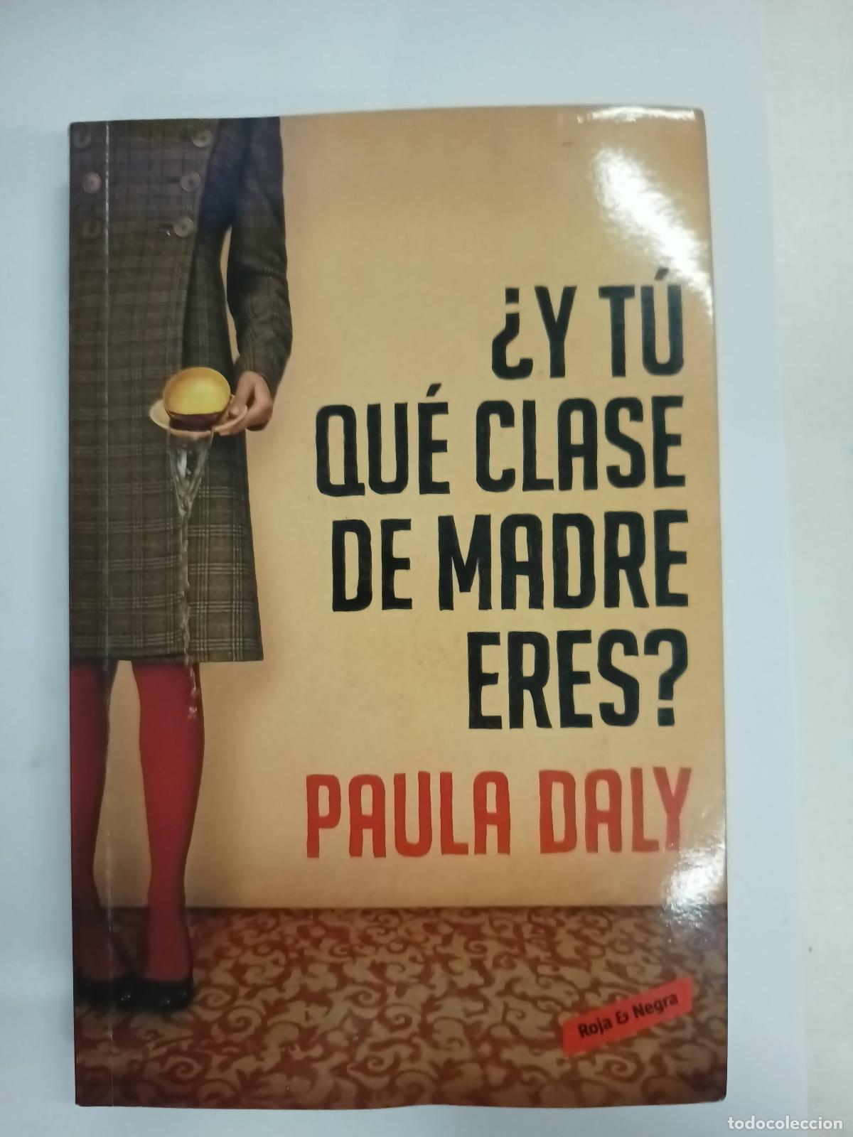 Libros: Y Tu que Clase de Madre Eres? - Paula Daly - Foto 1