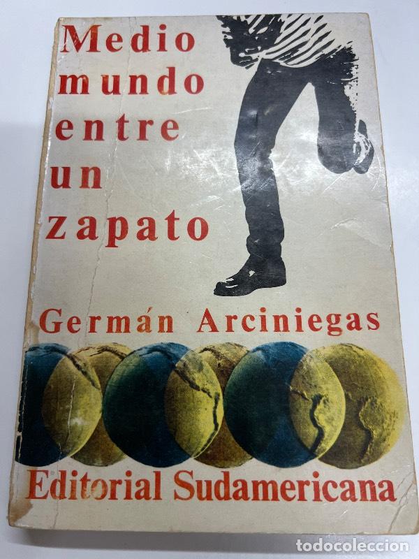 B&uuml;cher: Medio mundo entre un zapato - German Arciniegas