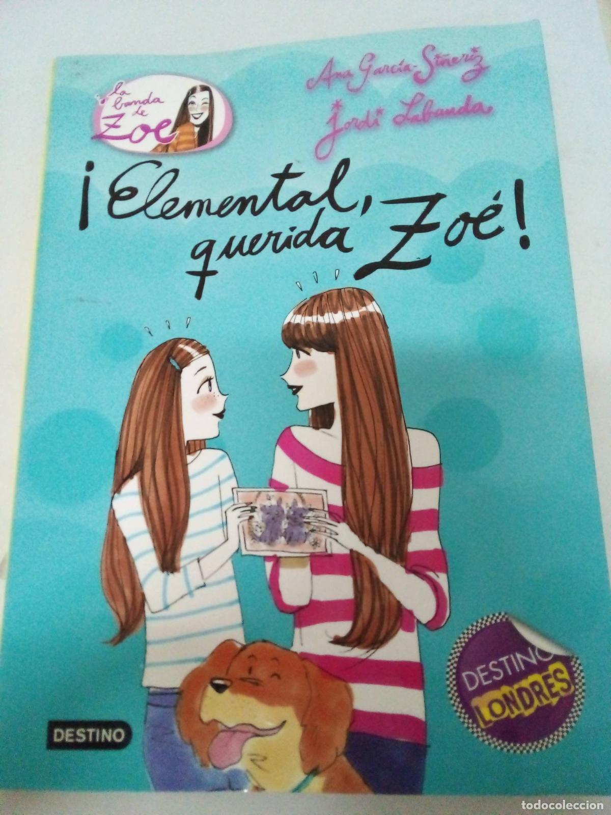 Libros: La Banda De Zoe 2 - &iexcl;Elemental Querida Zoe - ANA GARCIA BERGUA