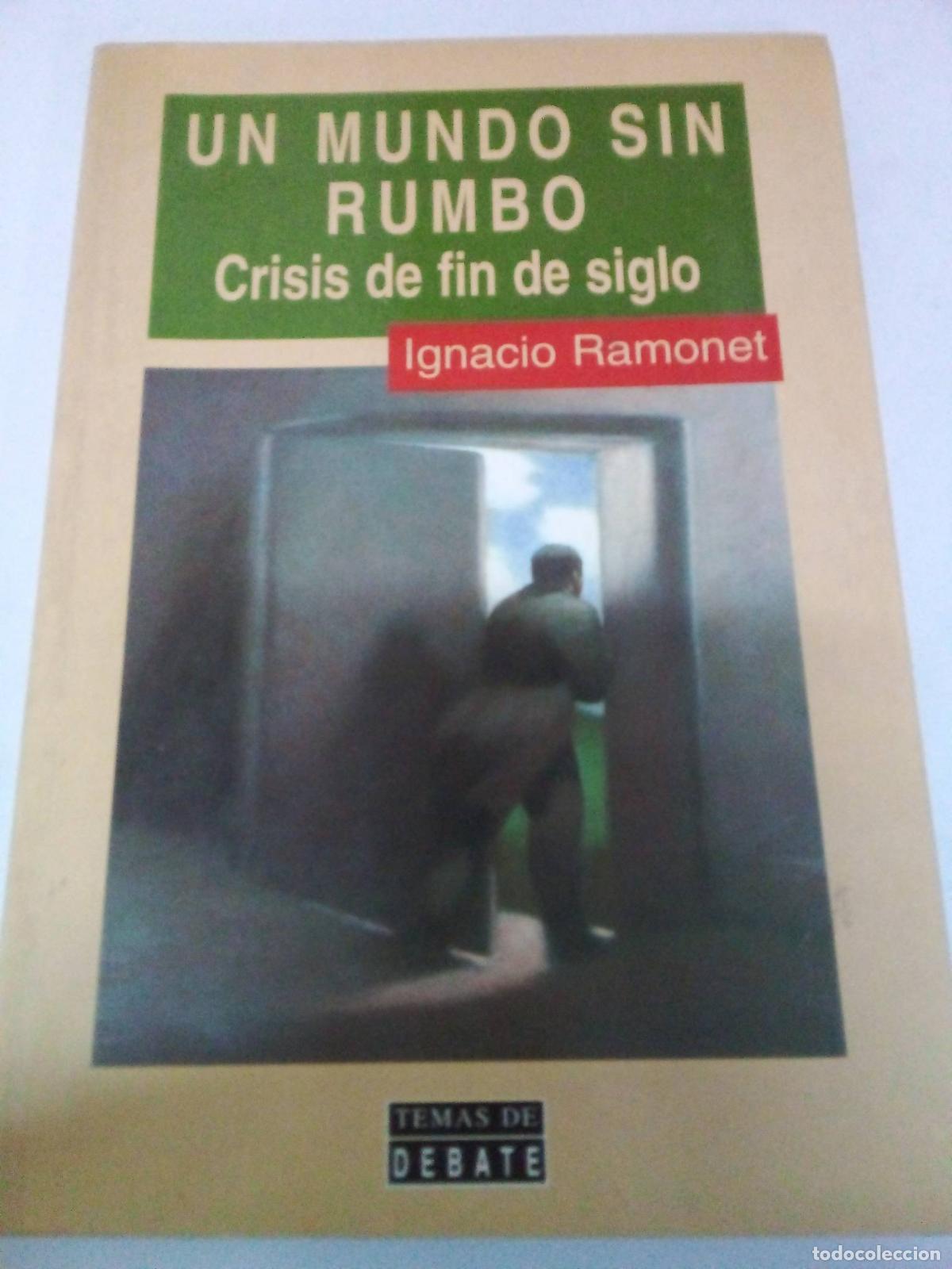 Libros: Un Mundo Sin Rumbo - IGNACIO RAMONET - Foto 1