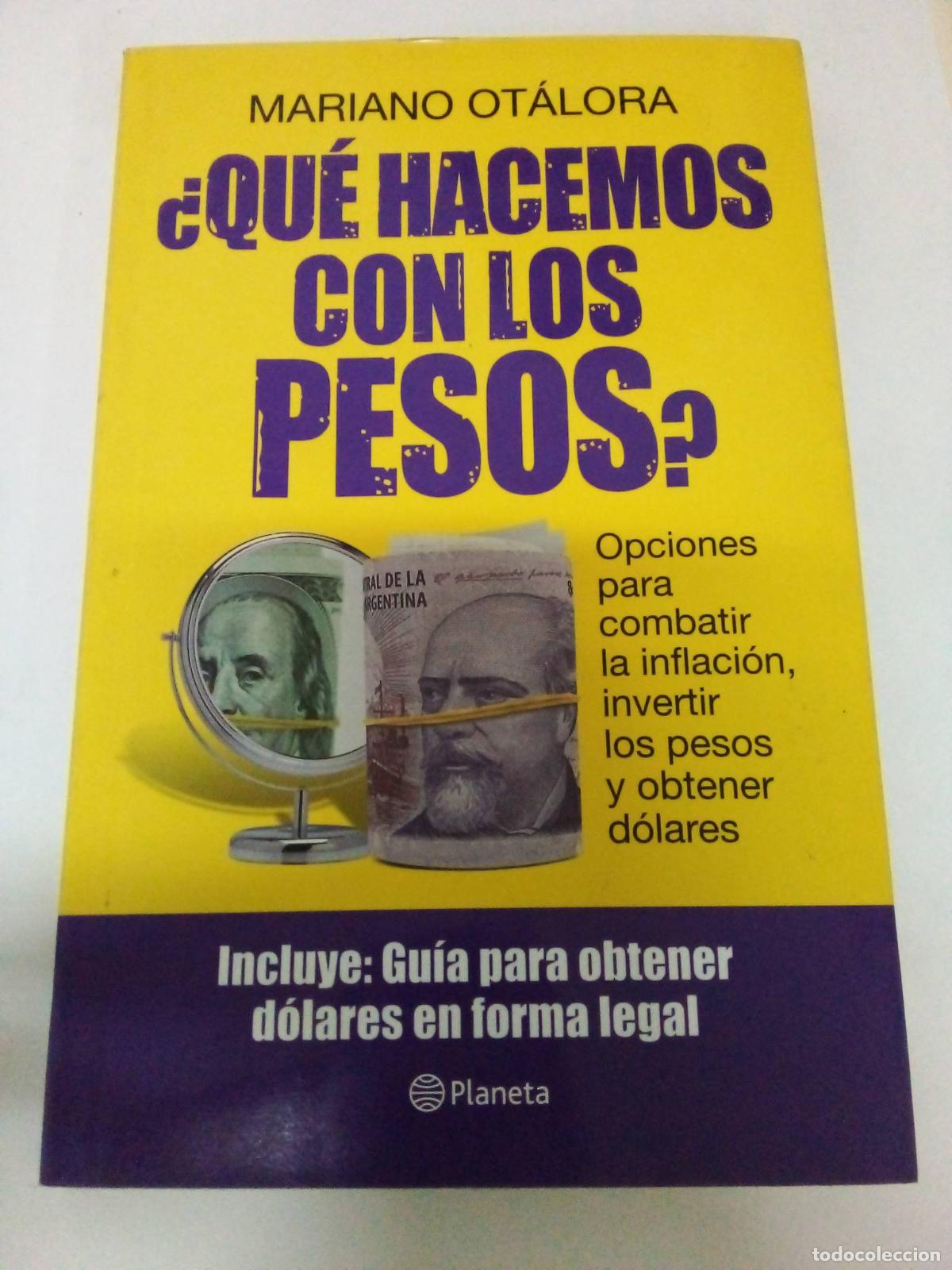 Libri di seconda mano: Que hacemos con los pesos? - Mariano Otalora