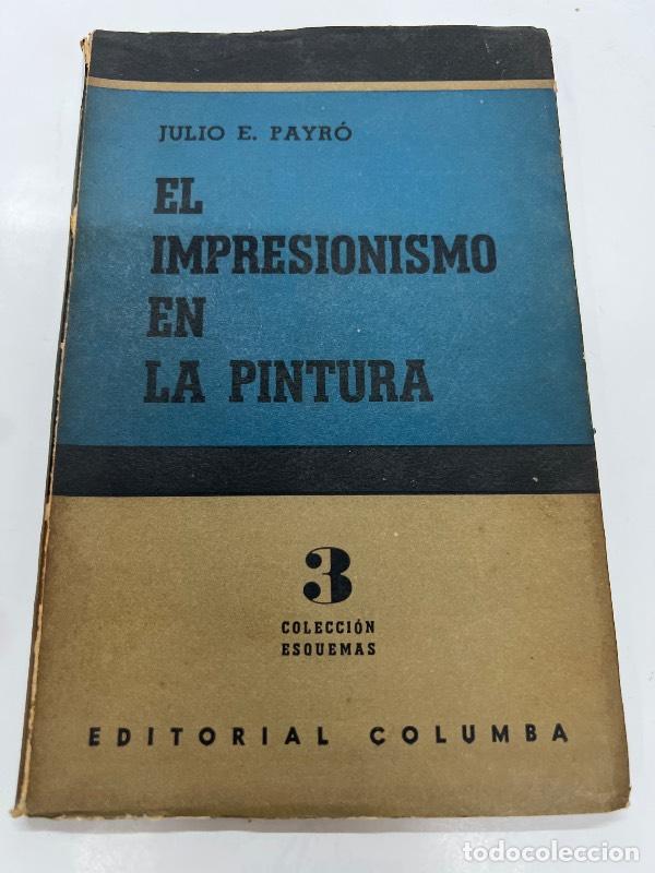 Libri di seconda mano: El impresionismo en la pintura - Julio Payro