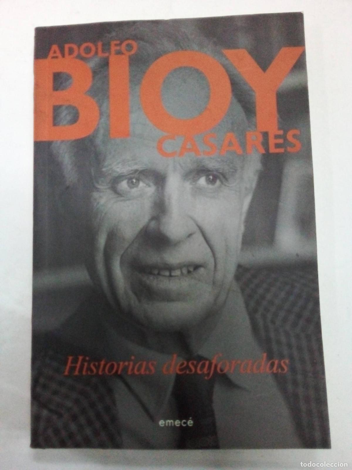 Libri di seconda mano: Historias desaforadas - Adolfo Bioy Casares