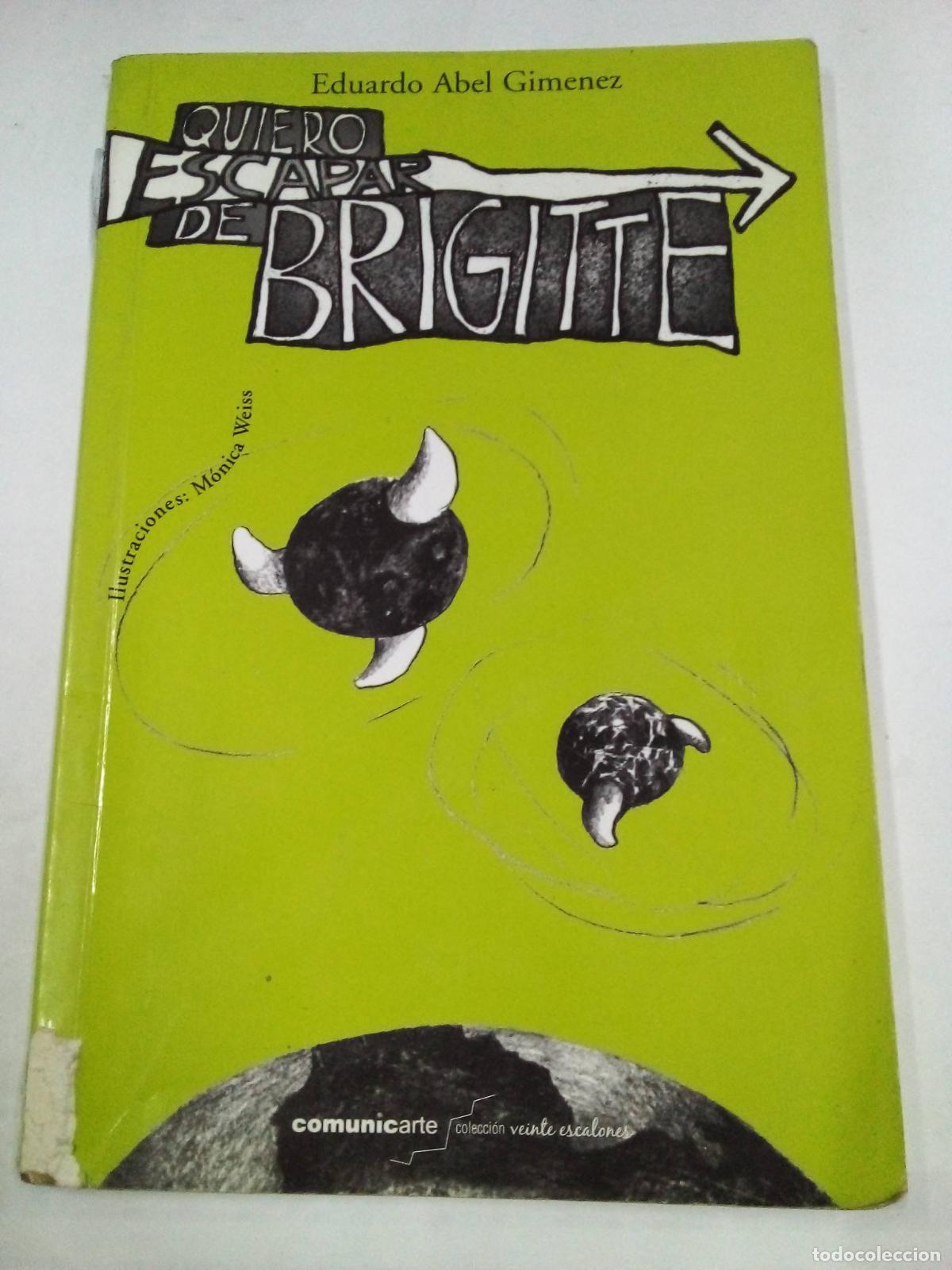 Livres: Quiero escapar de Brigitte - EDUARDO ABEL GIMENEZ