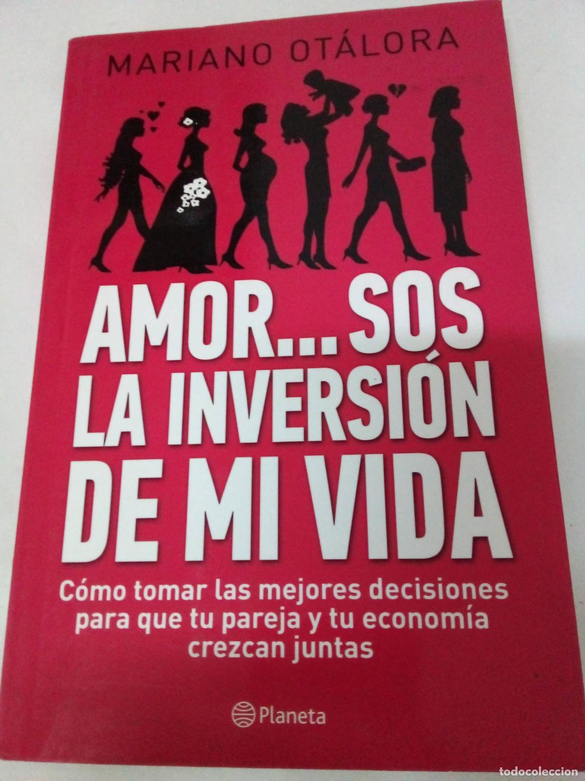 Libros: Amor. sos la inversion de mi vida - Mariano Otalora - Foto 1