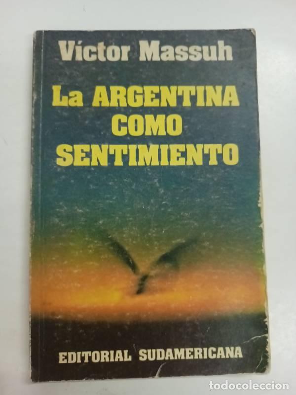 Libros: La Argentina como sentimiento (Spanish Edition) - Victor Massuh - Foto 1