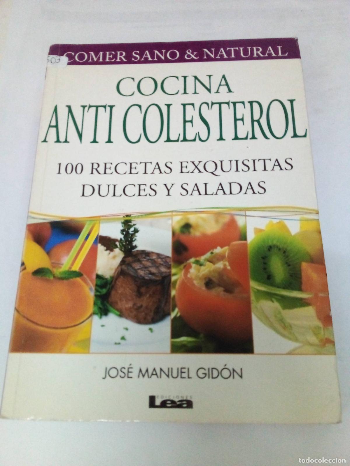 Libros: Cocina anti-colesterol: 100 recetas exquisitas dulces y saladas - Jose Manuel Gidon