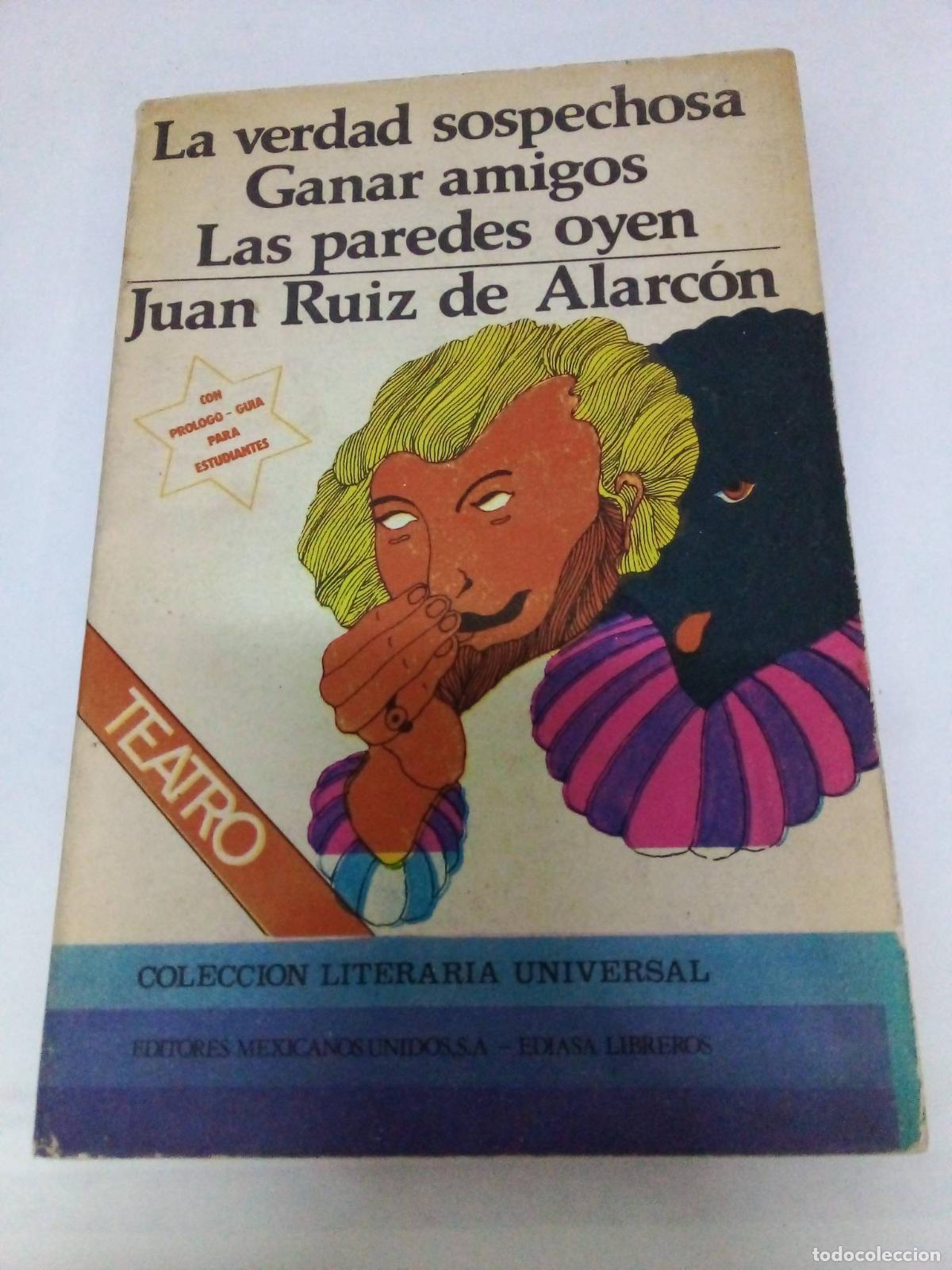 Libri di seconda mano: La verdad sospechosa. Ganar amigos. Las paredes oyen. - Juan Ruiz de Alarc&oacute;n