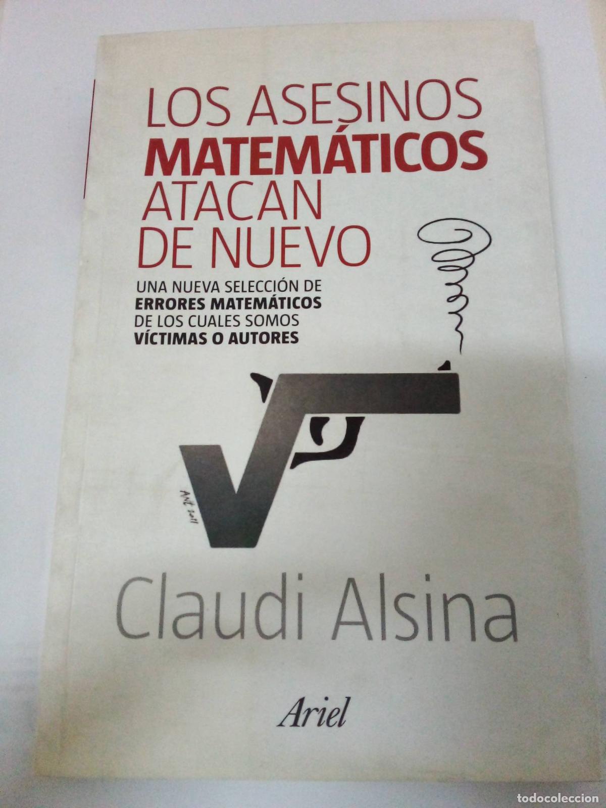 Libri di seconda mano: Los asesinos matematicos atacan de nuevo - Claudi Alsina