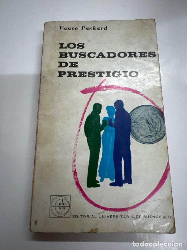 Libros: Los buscadores de prestigio - Vance Packard - Foto 1