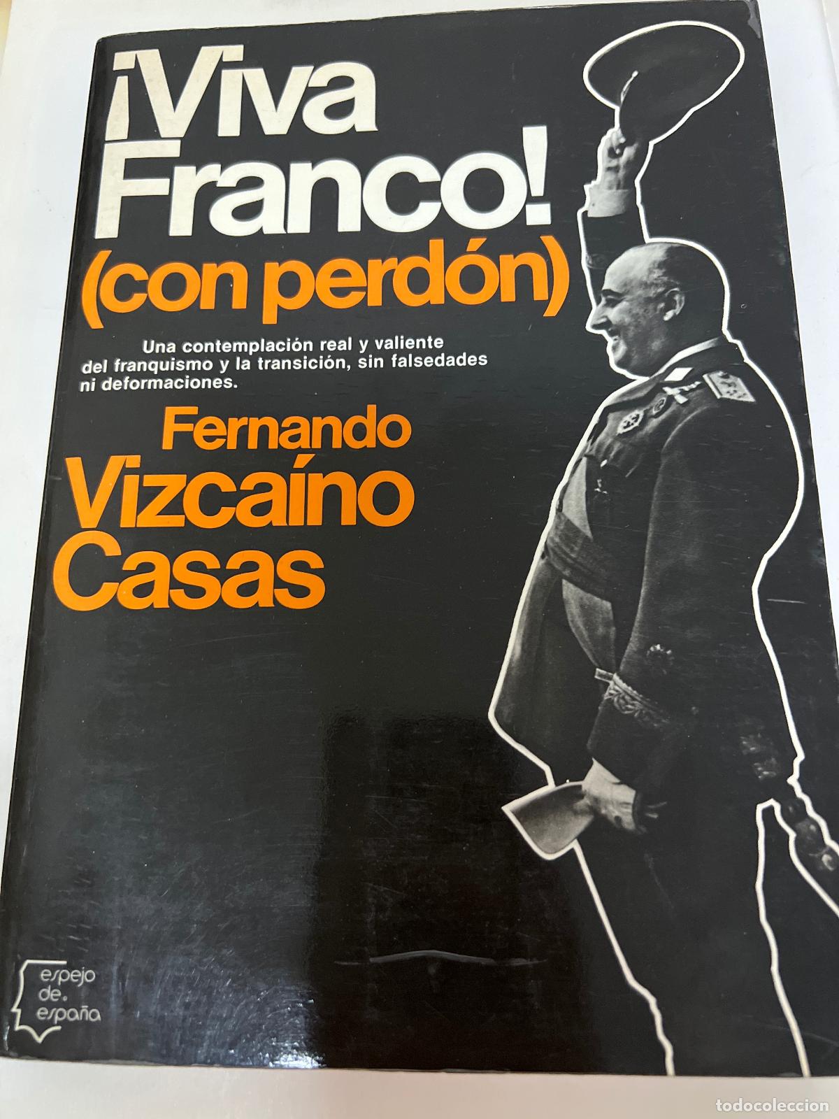 Livros em segunda m&atilde;o: Viva Franco ! ( Con Perd&oacute;n) - Fernando Vizcaino Casas