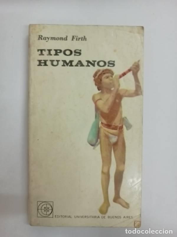 Libros: Tipos humanos - Raymond Firth - Foto 1