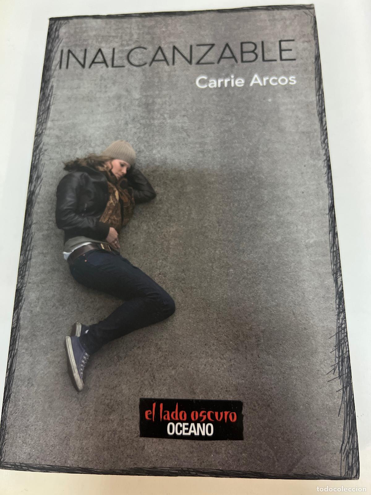 Libros: Inalcanzable - Carrie Arcos - Foto 1