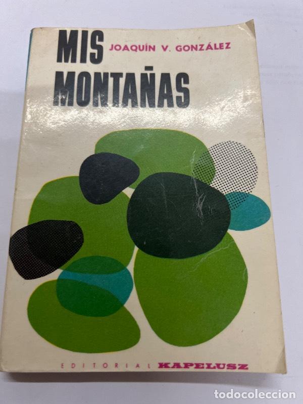 Libros: Mis monta&ntilde;as - Joaquin V. Gonzalez - Foto 1