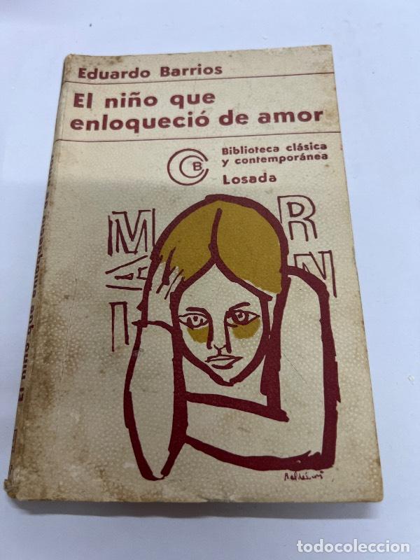 Libros: El ni&ntilde;o que enloquecio de amor - Eduardo Barrios