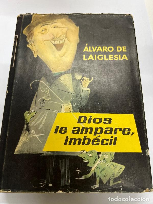 B&uuml;cher: Dios le ampare, imbecil - Alvaro de Laiglesia