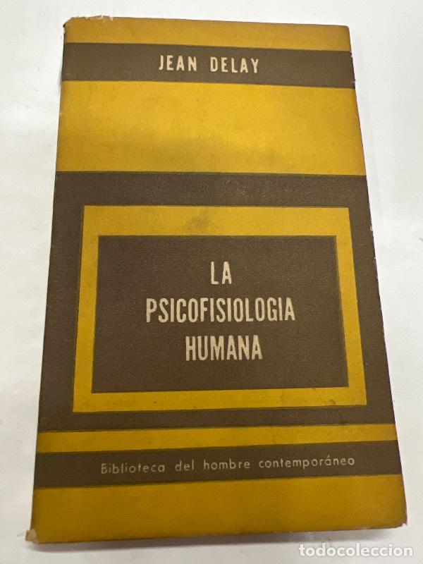Libros: La psicofisiologia humana - Jean Delay - Foto 1
