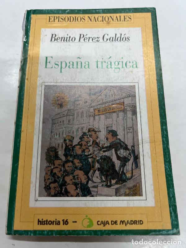 Libros: Espa&ntilde;a tragica - Benito P&egrave;rez Galdos