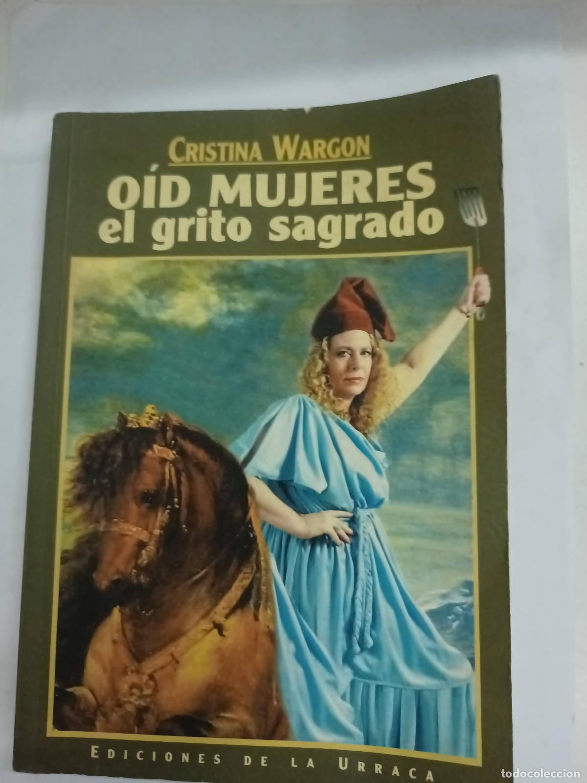 Libri di seconda mano: O&iacute;d mujeres el grito sagrado - Cristina Wargon