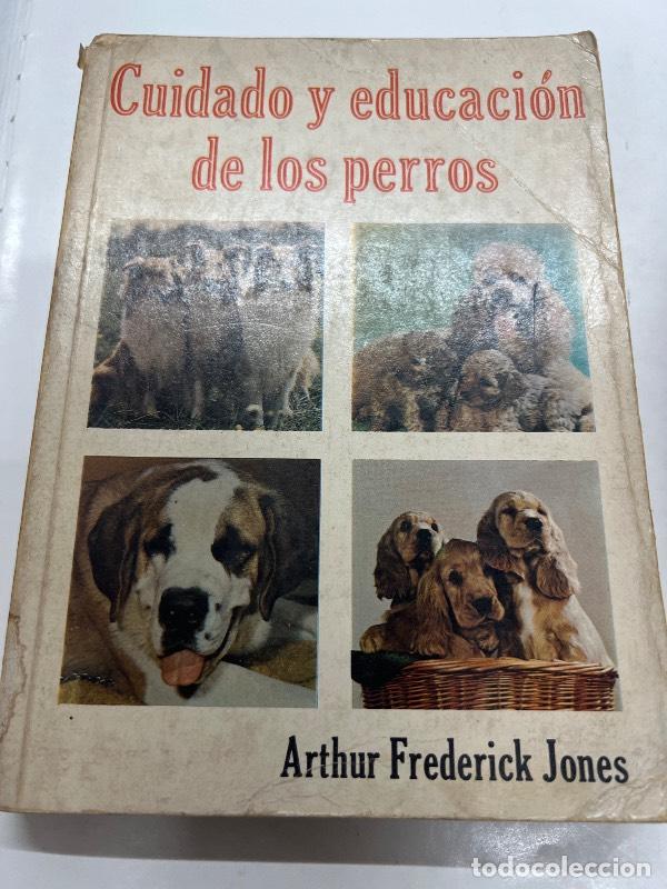Libri di seconda mano: Cuidado y educacion de los perros - Arthur Frederick Jones