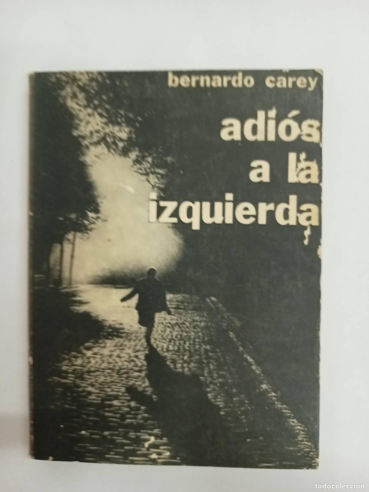Libri di seconda mano: Adios a la izquierda - Bernardo Carey