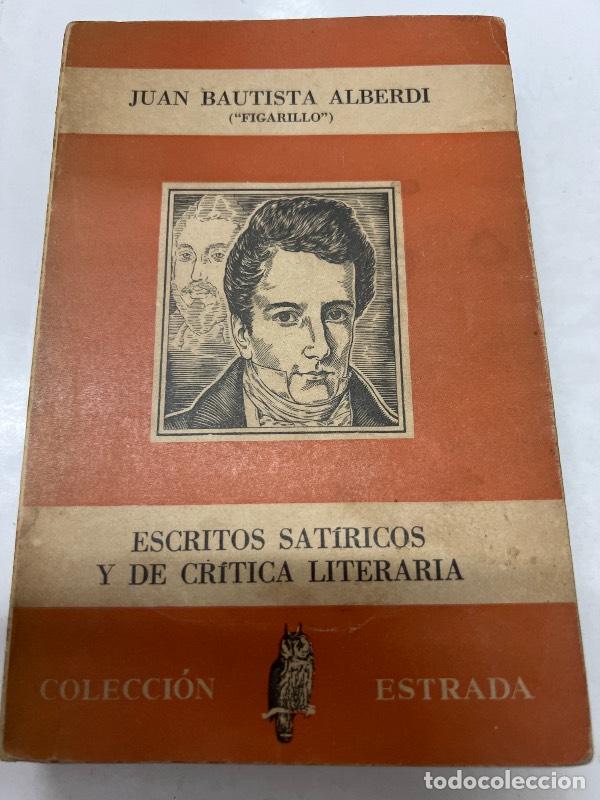 Libri di seconda mano: Escritos satiricos y de critica literaria - Juan Bautista Alberdi