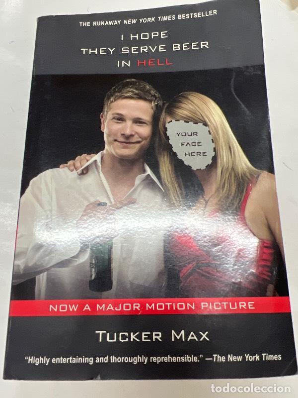 Libros: I hope they serve beer in hell - Tucker Max
