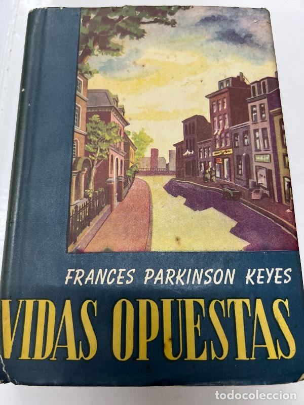 Libros: Vidas opuestas - Frances Parkinson Keyes