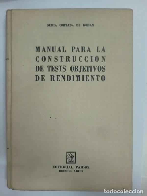Libros: Manual para la construccion de tests objetivos de rendimiento - Nuria Cortada de Kohan - Foto 1